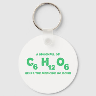 A Spoonful of C6H12O6 Helps the Medicine Go Down Keychain