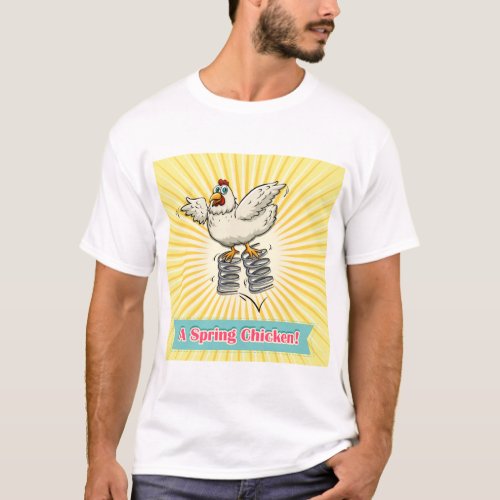 A spring chicken T_Shirt