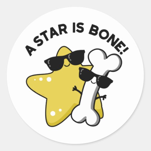 A Star Is Bone Funny Movie Title Pun  Classic Round Sticker