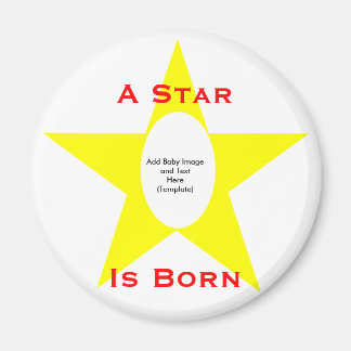 A Star Is Born - Add Baby Image and Text Template Magnet