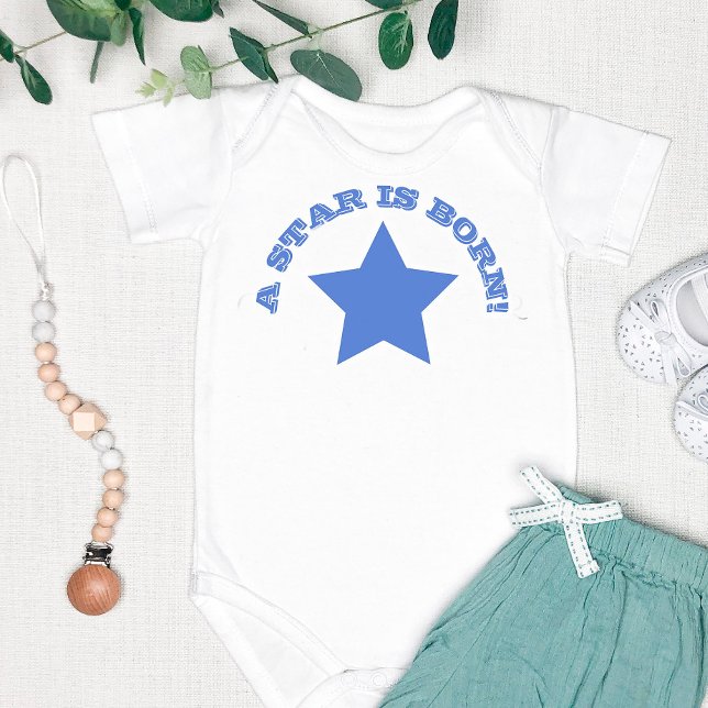 A STAR IS BORN | Fun Quote Blue Star Baby Bodysuit (Creator Uploaded)