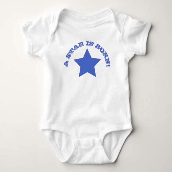 A STAR IS BORN | Fun Quote Blue Star Baby Bodysuit
