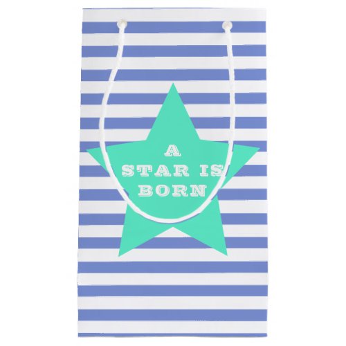 A star is born  Teal Star  Stripes Baby Gift Bag