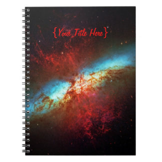 A Starburst Galaxy - Messier 82 (Cigar Galaxy) Notebook