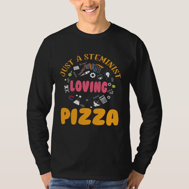 A Steminist Loving Pizza Scientist Science Math ST T-Shirt (Front)