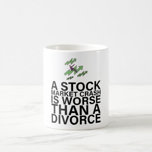 A stock market crash is worse than a divorce coffee mug