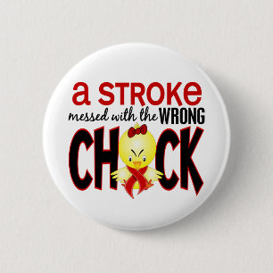 A Stroke Messed With The Wrong Chick Pinback Button