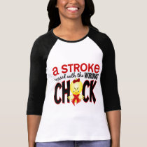 A Stroke Messed With The Wrong Chick T-Shirt