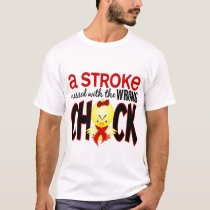 A Stroke Messed With The Wrong Chick T-Shirt
