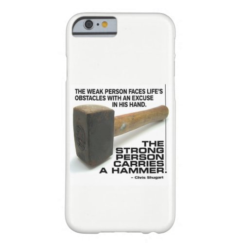 A Strong Person Carries A Hammer _ Gym Workout Barely There iPhone 6 Case