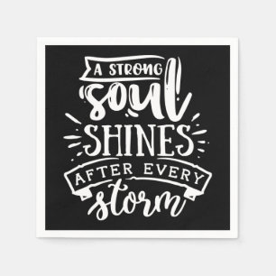 A strong soul shines after - white napkins