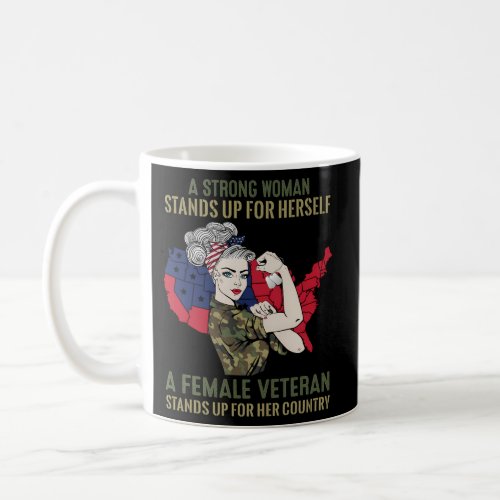 A Strong Stands Up For Herself A Female Veteran Coffee Mug
