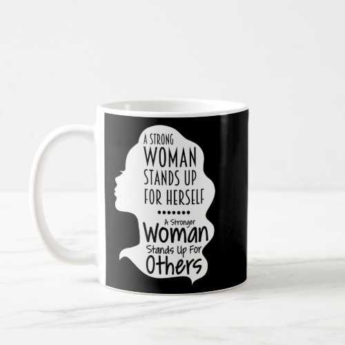 A Strong Woman Defends Social Justice For Black In Coffee Mug