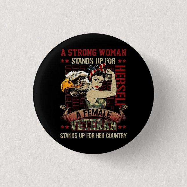 A Strong Woman Female Lady Veteran Stands Up For H Button (Front)