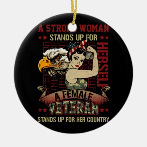 A Strong Woman Female Lady Veteran Stands Up For H Ceramic Ornament