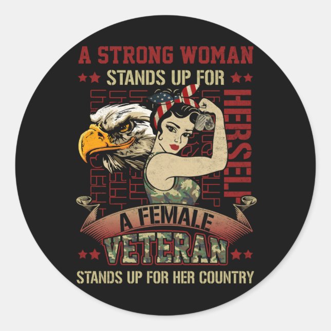 A Strong Woman Female Lady Veteran Stands Up For H Classic Round Sticker (Front)