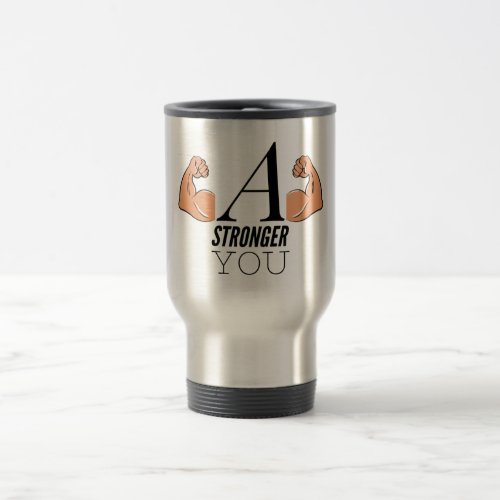 A Stronger You Travel Mug