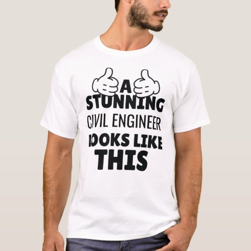 A stunning Civil Engineer looks Like This funny T_Shirt