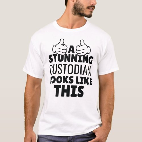 A stunning Custodian looks Like This funny T_Shirt