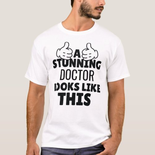 A stunning Doctor looks Like This funny T_Shirt