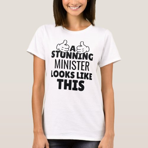 A stunning Minister looks Like This funny present T_Shirt