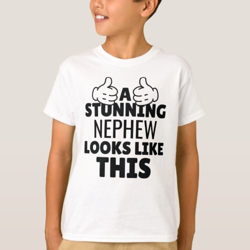 A stunning Nephew looks Like This funny present T_Shirt