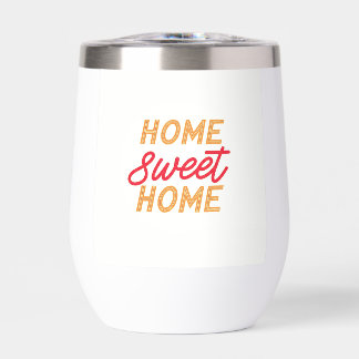 A Stylish Jug with design "Home Sweet Home" Thermal Wine Tumbler