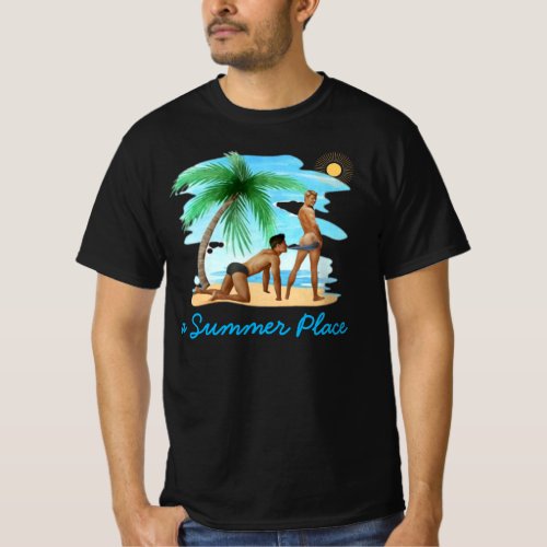  a Summer Place Gay_Themed T_Shirt