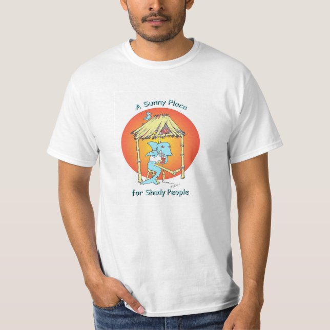 A Sunny Place for Shady People T-Shirt (Front)
