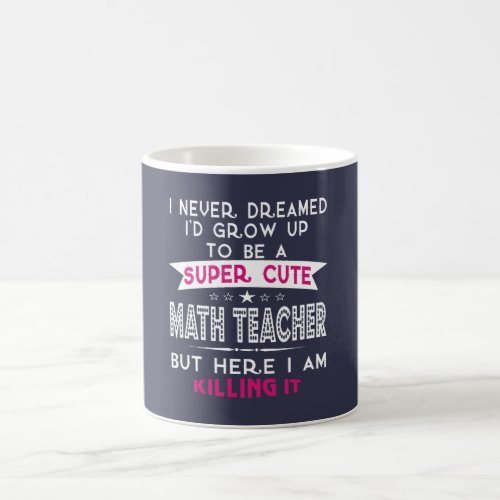 A Super cute Math Teacher Coffee Mug