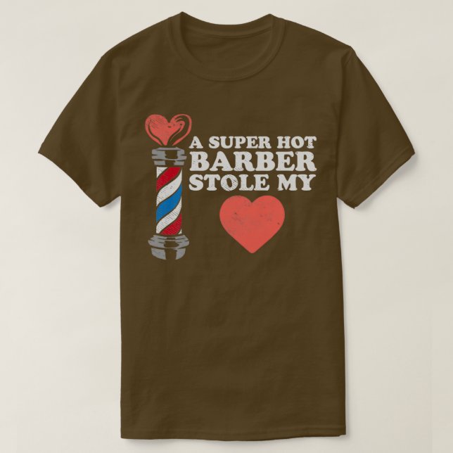 A Super Hot Barber Stole My Heart 2 T-Shirt (Design Front)