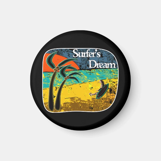 A surfer's dream  magnet (Front)