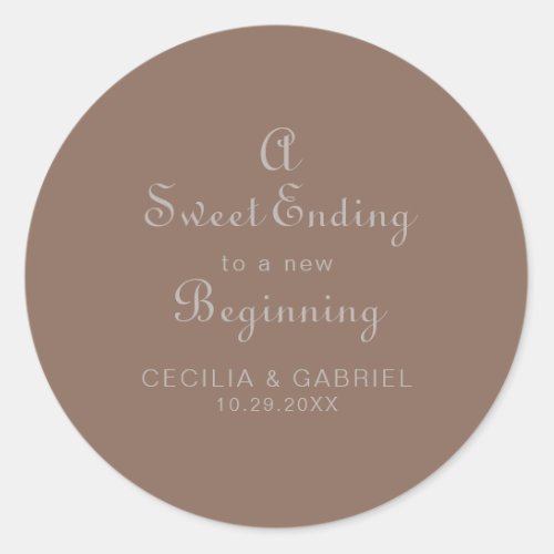 A Sweet Ending to A new beginning Wedding   Classic Round Sticker