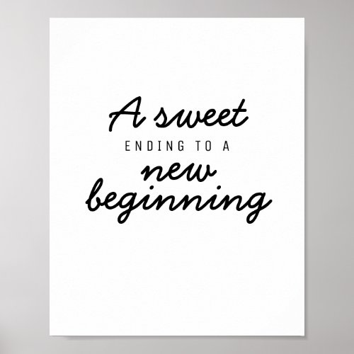 A Sweet Ending to a New Beginning Wedding Sign