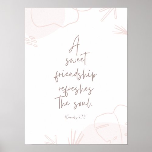 A Sweet Friendship Refreshes the Soul Bible Verse Poster