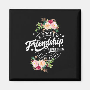 A Sweet Friendship Refreshes The Soul Magnet