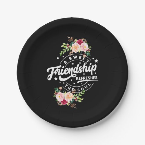 A Sweet Friendship Refreshes The Soul Paper Plates