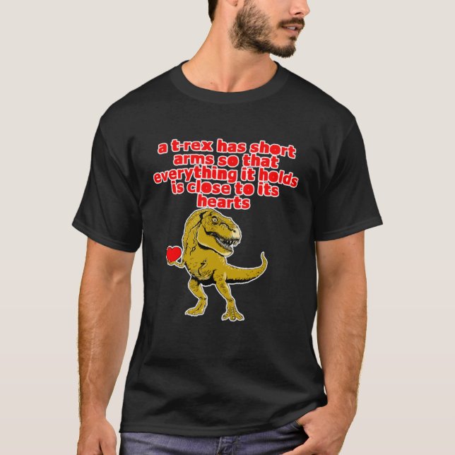 A T-rex Has Short Arms --- T-Shirt (Front)