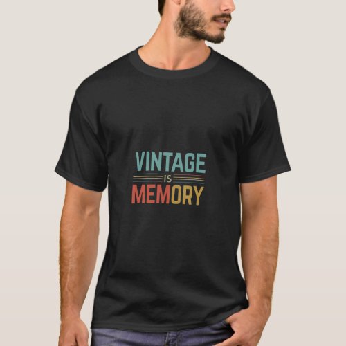 A t_shirt design with the text Vintage is Memory