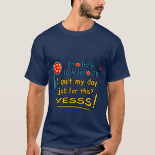 A T-shirt for pickleball players.