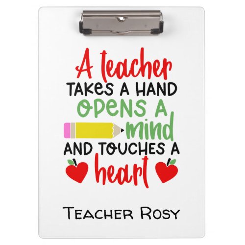 A teacher Takes a hand Opens A mind Touches Heart Clipboard