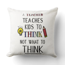 A teacher teaches kids to think not what to think throw pillow