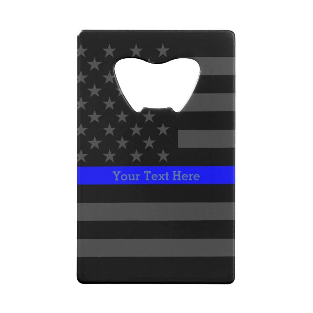 A Thin Blue Line US Flag Personalized Easily Credit Card Bottle Opener (Front)