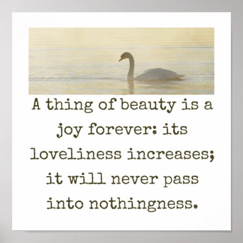 A Thing Of Beauty Is A Joy Forever _ Beauty Quote  Poster