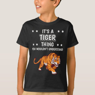 A Thing Tiger Quote Tigers T-Shirt