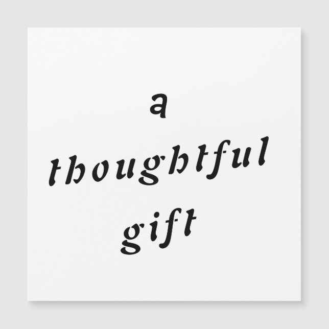 A Thoughtful Gift Quirky Pun Gift Friends Humor (Front)