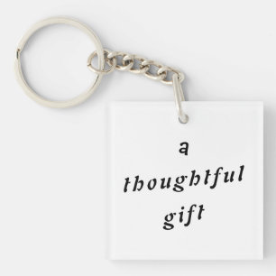 A Thoughtful Gift Quirky Pun Gift Friends Humor Keychain