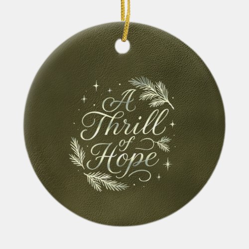 A Thrill of Hope Script Elegant Green Christmas  Ceramic Ornament