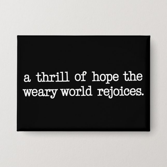 A Thrill Of Hope The Weary World Rejoices Christ Button (Front)
