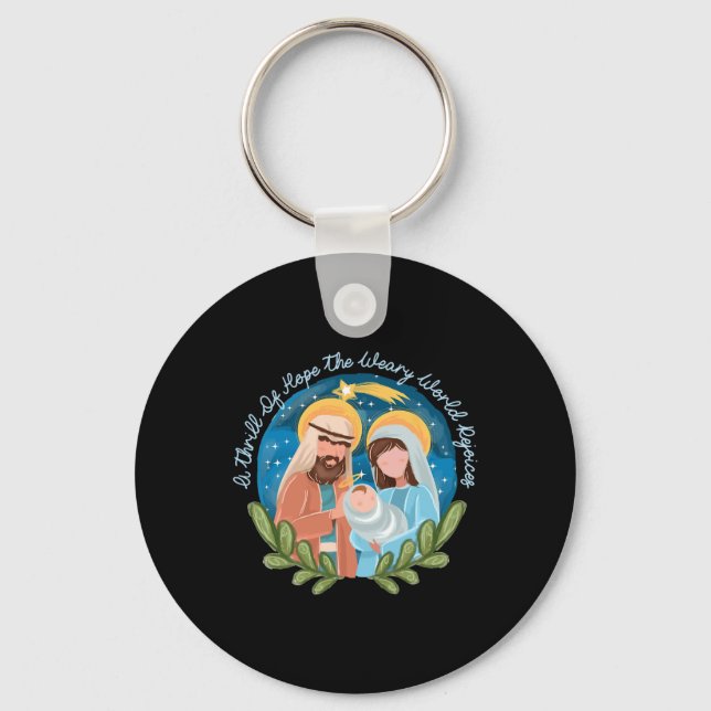 A Thrill Of Hope The Weary World Rejoices Nativity Keychain (Front)